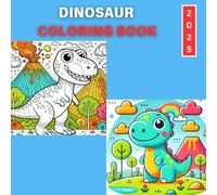 Children Dino Delight Coloring Book 2025: Fun Adventures Await!: A Whimsical Coloring Journey with Friendly Dinosaurs