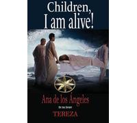 Children, I am alive!