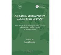 Children in Armed Conflict and Cultural Heritage. Protecting Cult