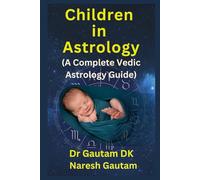 Children in Astrology: A Complete Vedic Astrology Guide