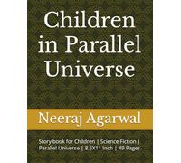 Children in Parallel Universe: Story book for Children | Science Fiction | Fantasy | Parallel Universe | 8.5X11 Inch | 49 Pages