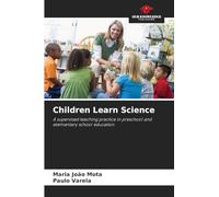 Children Learn Science: A supervised teaching practice in preschool and elementary school education