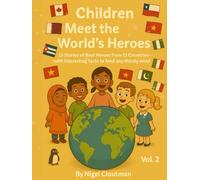 Children Meet the World’s Heroes Vol 2 | Children’s book about world heroes | educational storybook about countries: 15 Stories of Real Heroes from 15 ... | inspirational bedtime stories for kids