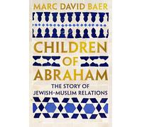 Children of Abraham: The Story of Jewish-Muslim Relations