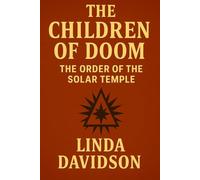 Children of Doom: The Order of the Solar Temple
