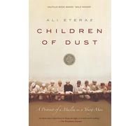 Children of Dust: A Portrait of a Muslim as a Young Man - Eteraz Ali