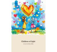 Children of light: A Journey of Love and Transformation