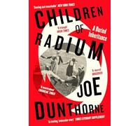Children of Radium: A Buried Inheritance. A Jewish family memoir from the author of Submarine