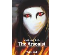 Children of Strife: The Arsonist