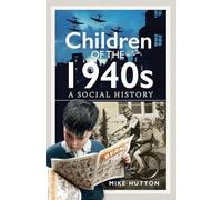 Children of the 1940s: A Social History