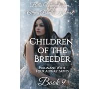 Children of the Breeder: Pregnant With Four Alphas' Babies Book 9