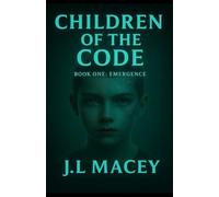 Children of the Code: Book One: Emergence