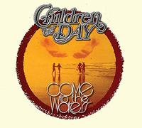 Children Of The Day - Come To The Waters