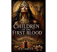Children of the First Blood: Book Zero of The Lilith Covenant