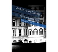 Children of the Foundry: Grace and Shadows 1
