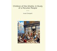 Children of the Ghetto: A Study of a Peculiar People