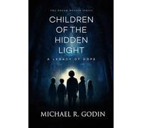 Children of the Hidden Light: A Legacy of Hope