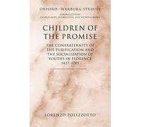 Children of the Promise: The Confraternity of the Purification and the Socialization of Youths in Florence, 1427-1785