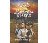 Children of the Revolution: Book 3 in the Westward Sagas