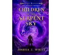 Children of the Serpent Sky: A Norse-Inspired Epic Fantasy of Celestial Magic, Ancient Serpents, Cosmic Memory, Star-Forged Weapons, and the Battle for Reality's Pattern
