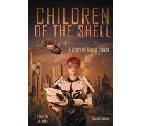 Children of the Shell - Second Edition: A Story of Space Travel
