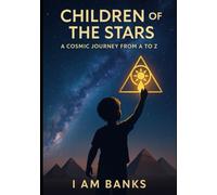 Children of the Stars: A Cosmic Journey from A to Z