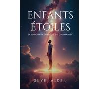 Children of the Stars / Enfants des Étoiles: Humanity's Next Chapter / Le Prochain Chapitre de l'Humanité