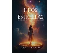 Children of the Stars / Hijos de las Estrellas: Humanity's Next Chapter / El Próximo Capítulo de la Humanidad