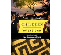 Children of the Sun: Inspirational Workbook Journal Vol 1