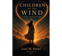 Children of the Wind: A First Transmission