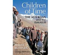 Children of Time: The Aga Khan and the Ismailis