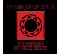 Children on Stun Tourniquets Of Love's Desire (Vinyl LP)