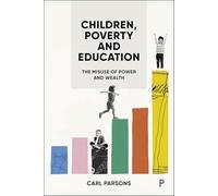 Children, Poverty and Education: The Misuse of Power and Wealth