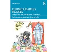 Children Reading Pictures: New Contexts and Approaches to Picturebooks