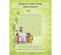 Children’s Bible Story Word Search: Fun and Easy Christian Puzzles for Kids Ages 6-10 | Large Print Bible Heroes and Faith Activity Book: 60 Fun and ... and More | Christian Activity Book for Kids