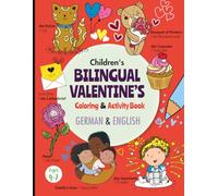 Children’s Bilingual Valentine’s Coloring & Activity Book - German & English: Fun Valentine’s Day Coloring, Word Puzzles, Games & Language Learning for Kids