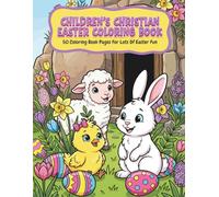 Children’s Christian Easter Coloring Book: 50 Coloring Book Pages For Lots Of Easter Fun