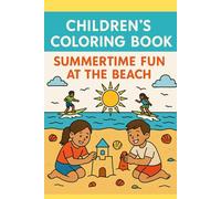 Children’s Coloring Book: Summertime Fun at the Beach