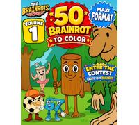 Children’s Coloring Book: The Brainrots - Volume 1 [New 2026 Edition - Revised and Expanded]: Super Coloring Book with 50 Viral Italian Brainrot ... Card and “Create Your Own Brainrot” Contest