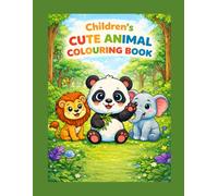Children’s Cute Animal Colouring Book: Fun and Easy Colouring for Kids