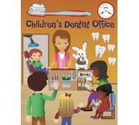 Children’s Dentist Office: Fiction Picture Book About a Therapy Bunny’s Visit to the Dentist