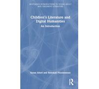 Children’s Literature and Digital Humanities: An Introduction