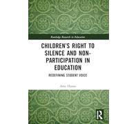 Children’s Right to Silence and Non-Participation in Education: Redefining Student Voice