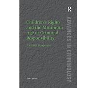 Children’s Rights and the Minimum Age of Criminal Responsibility: A Global Perspective