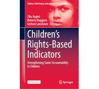 Children’s Rights-based Indicators: Strengthening States’ Accountability to Children: 28