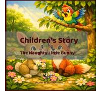 Children’s Story: The Naughty Little Bunny