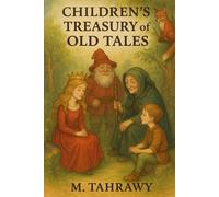 Children’s Treasury of Old Tales (Ten Exciting Short Stories to Teach Children)