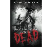 Children Shouldn’t Play With The Dead