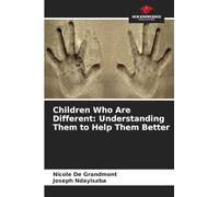 Children Who Are Different: Understanding Them to Help Them Better