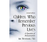 Ian Stevenson, M.D. Children Who Remember Previous Lives (Tascabile)